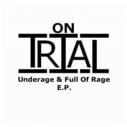 On Trial (USA) : Underage & Full of Rage